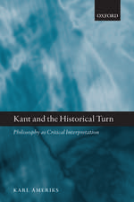 Kant and the Historical Turn: Philosophy as Critical Interpretation