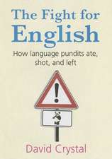 The Fight for English: How language pundits ate, shot, and left