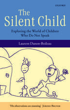 The Silent Child: Exploring the World of Children Who Do Not Speak