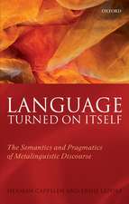 Language Turned on Itself: The Semantics and Pragmatics of Metalinguistic Discourse