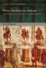 From Asculum to Actium: The Municipalization of Italy from the Social War to Augustus