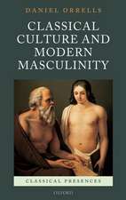 Classical Culture and Modern Masculinity