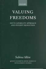 Valuing Freedoms: Sen's Capability Approach and Poverty Reduction