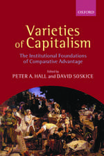 Varieties of Capitalism: The Institutional Foundations of Comparative Advantage