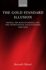 The Gold Standard Illusion: France, the Bank of France, and the International Gold Standard, 1914-1939