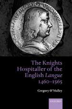 The Knights Hospitaller of the English Langue 1460-1565