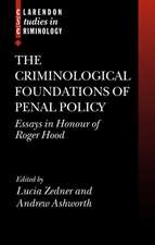 The Criminological Foundations of Penal Policy: Essays in Honour of Roger Hood