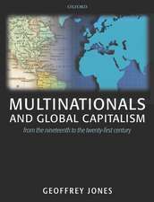 Multinationals and Global Capitalism: From the Nineteenth to the Twenty First Century