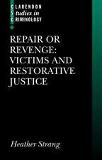 Repair or Revenge: Victims and Restorative Justice