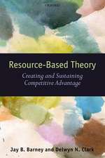 Resource-Based Theory: Creating and Sustaining Competitive Advantage