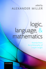 Logic, Language, and Mathematics: Themes from the Philosophy of Crispin Wright