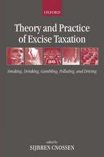 Theory and Practice of Excise Taxation: Smoking, Drinking, Gambling, Polluting, and Driving