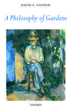 A Philosophy of Gardens