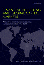 Financial Reporting and Global Capital Markets: A History of the International Accounting Standards Committee, 1973-2000