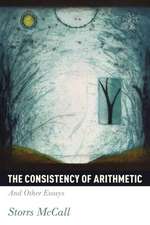 The Consistency of Arithmetic: And Other Essays