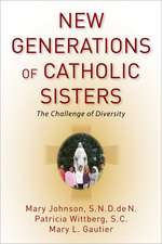 New Generations of Catholic Sisters: The Challenge of Diversity