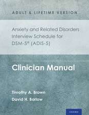 Anxiety and Related Disorders Interview Schedule for DSM-5 (ADIS-5) - Adult and Lifetime Version: Clinician Manual