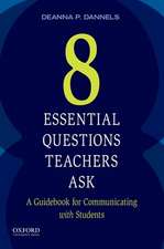 Eight Essential Questions Teachers Ask