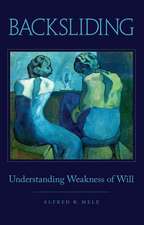 Backsliding: Understanding Weakness of Will