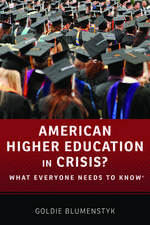 American Higher Education in Crisis?: What Everyone Needs to Know®