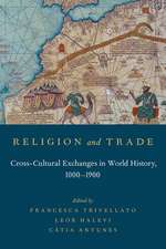 Religion and Trade: Cross-Cultural Exchanges in World History, 1000-1900