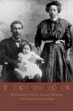 The Color Factor: The Economics of African-American Well-Being in the Nineteenth-Century South