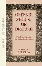 Offend, Shock, or Disturb: Free Speech under the Indian Constitution (OIP)