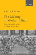 The Making of Modern Hindi: Literary Authority in Colonial North India