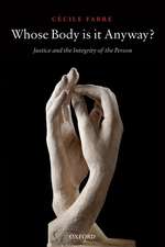 Whose Body is it Anyway?: Justice and the Integrity of the Person