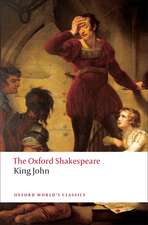 King John: The Oxford Shakespeare