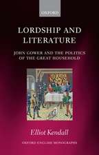 Lordship and Literature: John Gower and the Politics of the Great Household