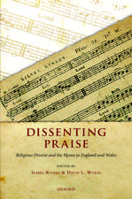 Dissenting Praise: Religious Dissent and the Hymn in England and Wales