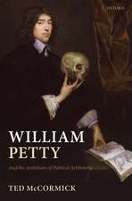 William Petty: And the Ambitions of Political Arithmetic