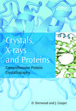 Crystals, X-rays and Proteins: Comprehensive Protein Crystallography