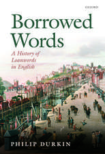 Borrowed Words: A History of Loanwords in English