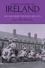 A New History of Ireland, Volume VI: Ireland Under the Union, II: 1870-1921