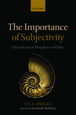 The Importance of Subjectivity: Selected Essays in Metaphysics and Ethics