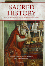 Sacred History: Uses of the Christian Past in the Renaissance World