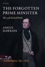 The Forgotten Prime Minister: The 14th Earl of Derby: Volume II: Achievement, 1851-1869