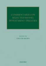 Commentaries on Selected Model Investment Treaties