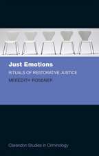 Just Emotions: Rituals of Restorative Justice