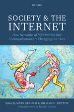 Society and the Internet: How Networks of Information and Communication are Changing Our Lives