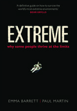 Extreme: Why some people thrive at the limits