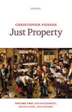 Just Property: Volume Two: Enlightenment, Revolution, and History