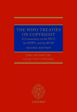 The WIPO Treaties on Copyright: A Commentary on the WCT, the WPPT, and the BTAP