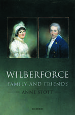 Wilberforce: Family and Friends