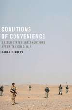 Coalitions of Convenience: United States Military Interventions after the Cold War