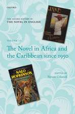 The Oxford History of the Novel in English: Volume 11: The Novel in Africa and the Caribbean since 1950