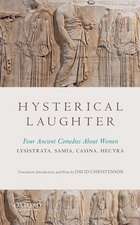 Hysterical Laughter: Four Ancient Comedies About Women