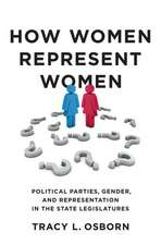 How Women Represent Women: Political Parties, Gender and Representation in the State Legislatures